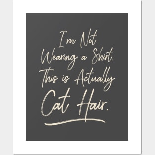 Cat Hair Shirt Posters and Art